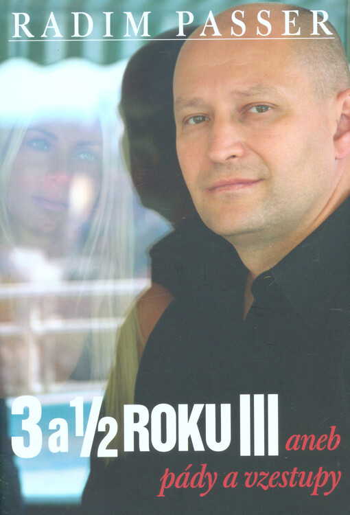 3 a 1/2 roku III, aneb, Pády a vzestupy