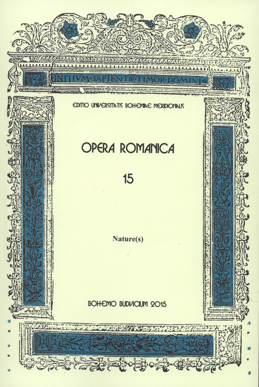 Nature(s) : actes de la XXIIeme Université d'été de l'Association Jan Hus : organisée par l'Institut d'Études Romanes de la Faculté de Lettres de l'Université de Boheme du Sud avec le soutien de l'Association Jan Hus (České Budějovice, 1er - 4 juillet 201