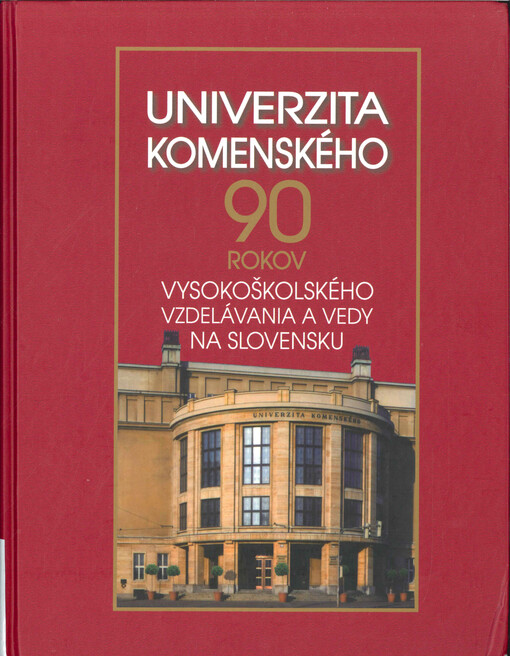 Univerzita Komenského :90 rokov vysokoškolského vzdelávania a vedy na Slovensku