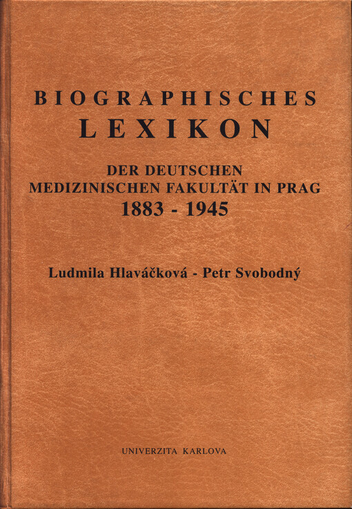 Biographisches Lexikon der Deutschen Medizinischen Fakultät in Prag 1883-1945