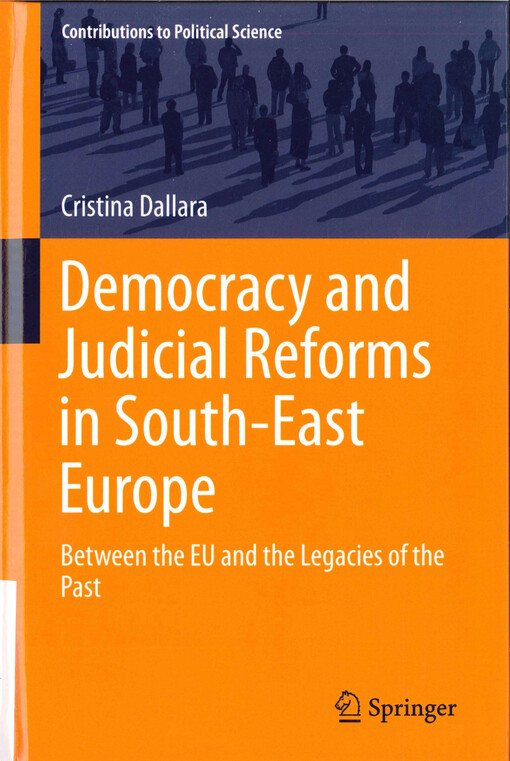 Democracy and judicial reforms in South-east Europe : between the EU and the legacies of the past