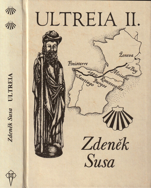 Ultreia : zpráva o putování z Prahy až na konec světa 1991-1996. Díl II., Od Loiry k Atlantiku
