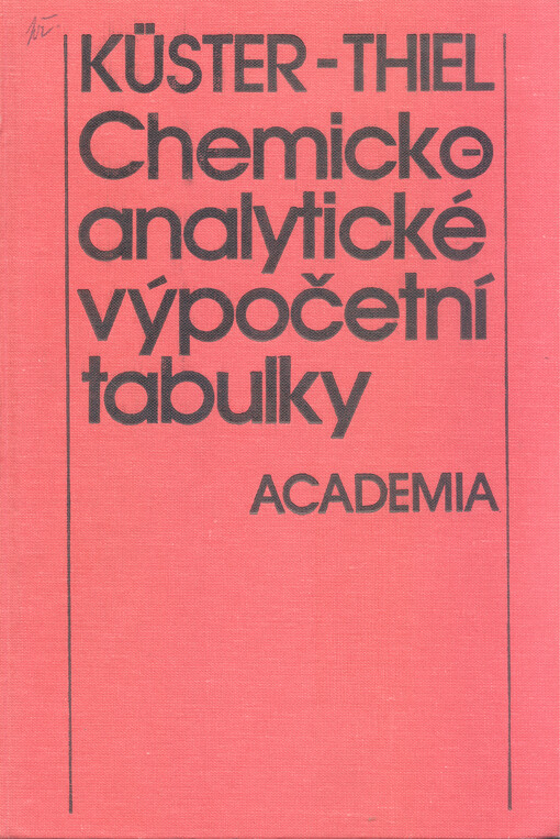Chemicko-analytické výpočetní tabulky :celost. vysokošk. příručka pro vys. školy chemickotechnologické