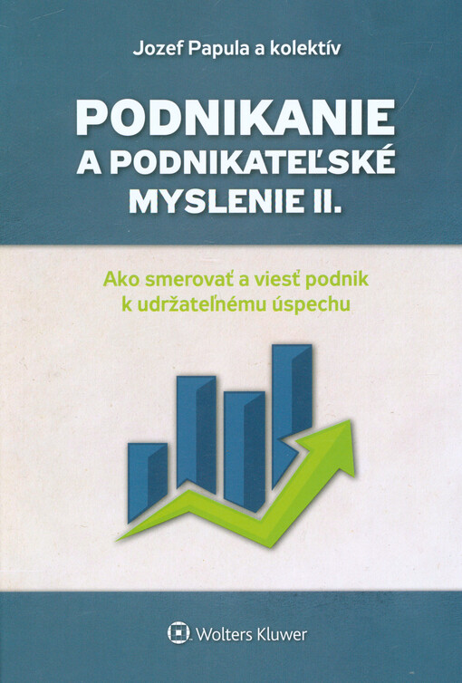 Podnikanie a podnikateľské myslenie. II., Ako smerovať a viesť podnik k udržateľnému úspechu