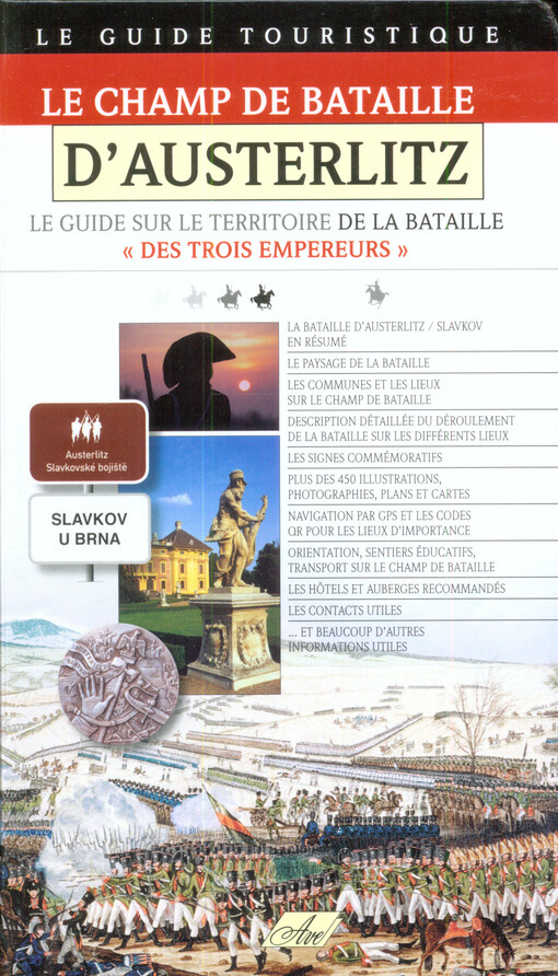 Le champ de bataille d'Austerlitz : le guide sur le territoire de la bataille 