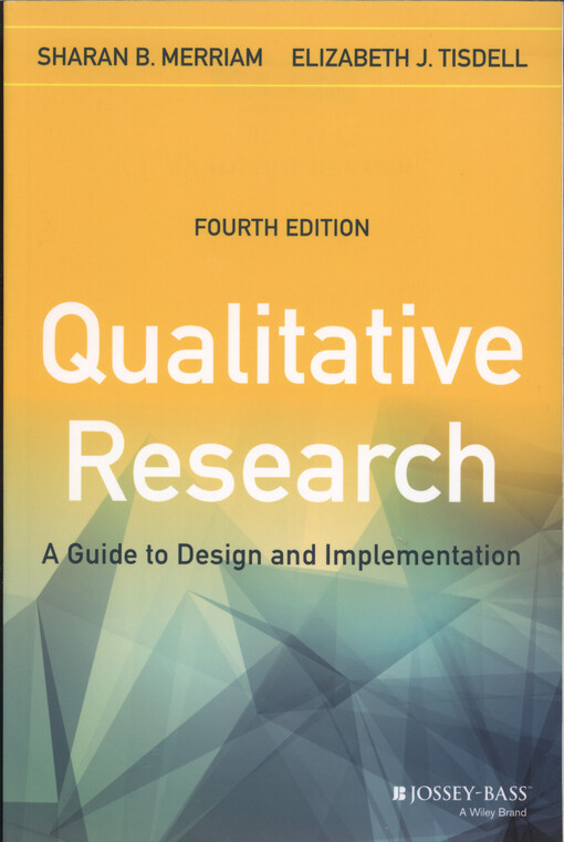 Qualitative research : a guide to design and implementation