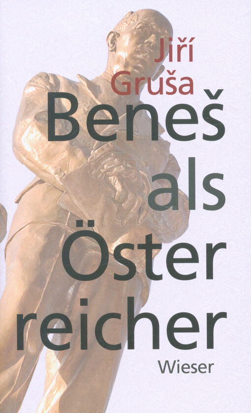 Beneš als Österreicher : ein Essay