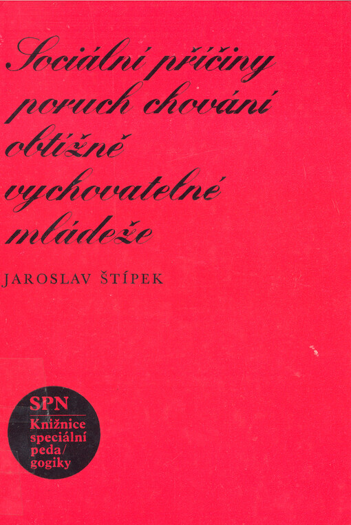 Sociální příčiny poruch chování obtížně vychovatelné mládeže :Celost. vysokošk. příručka pro stud. pedagog. fakult