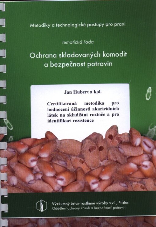 Certifikovaná metodika pro hodnocení účinnosti akaricidních látek na skladištní roztoče a pro identifikaci rezistence