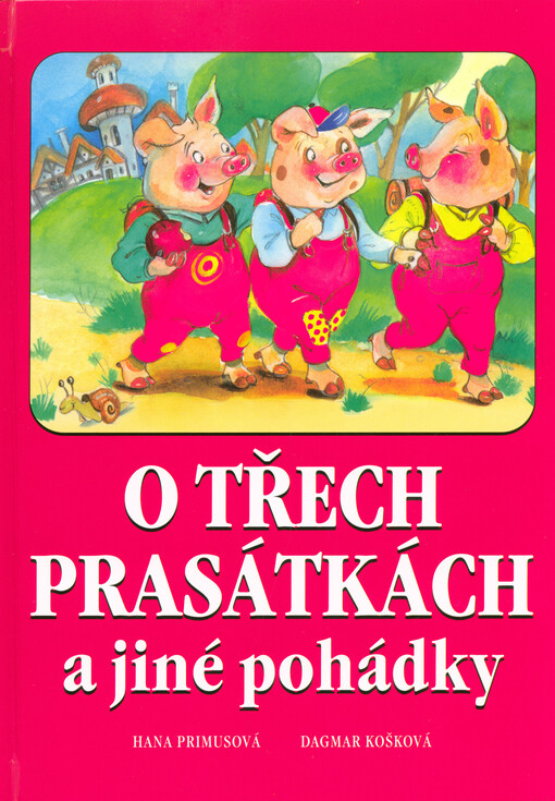 O třech prasátkách a jiné pohádky