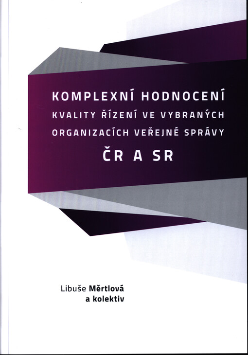Komplexní hodnocení kvality řízení ve vybraných organizacích veřejné správy v ČR a SR