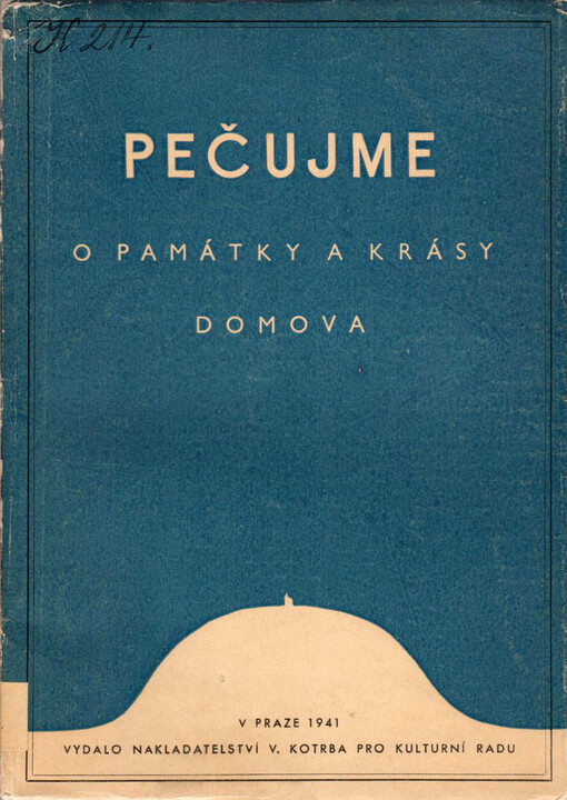 Pečujme o památky a krásy domova :sbírka úvah a pokynů pro kulturní pracovníky NS, veřejné péče osvětové, samosprávy a přátele památek uměleckých a přírodních