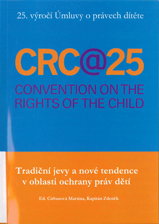 Tradiční jevy a nové tendence v oblasti ochrany práv dětí - praxe participačních práv a kyberšikana : sborník z konference pořádané k 25. výročí Úmluvy o právech dítěte, Brno, 20. a 21. listopadu 2014