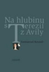 Na hlubinu s Terezií z Avily