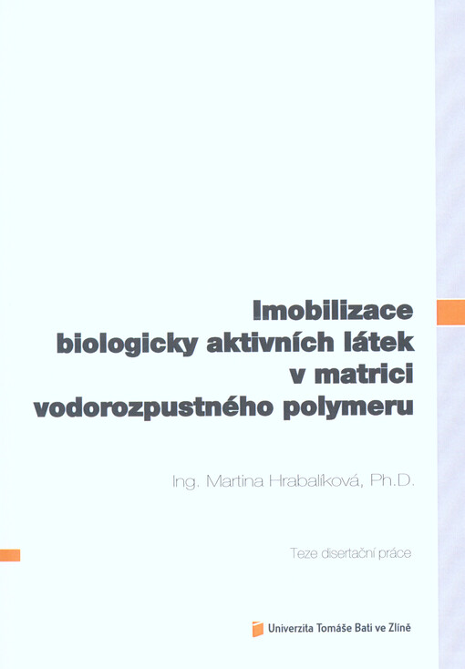 Imobilizace biologicky aktivních látek v matrici vodorozpustného polymeru