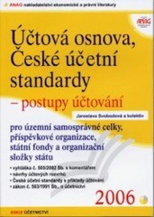 Účtová osnova, české účetní standardy - postupy účtování : pro územní samosprávné celky, příspěvkové organizace, státní fondy a organizační složky státu
