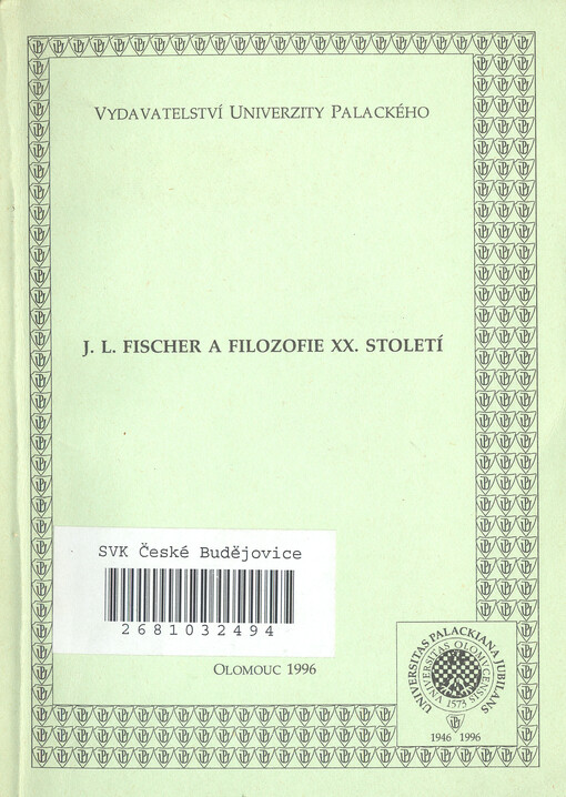 J.L. Fischer a filozofie XX. století : sborník prací k 100. výročí narození