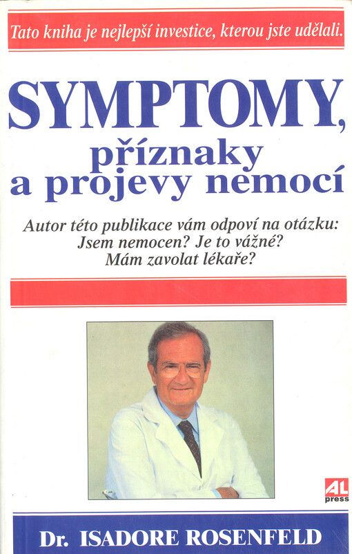 Symptomy, příznaky a projevy nemocí: jsem nemocen? : je to vážné? : mám zavolat lékaře?