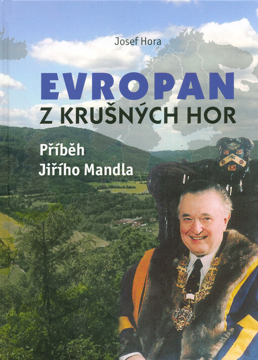 Evropan z Krušných hor : příběh Jiřího Mandla