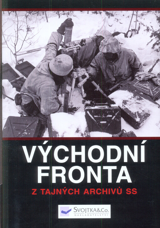 Východní fronta : tajné archivy SS