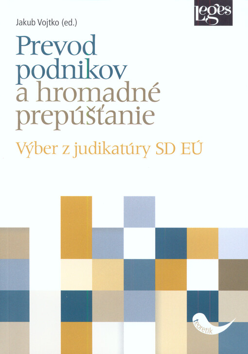 Prevod podnikov a hromadné prepúšťanie : výber z judikatúry SD EÚ