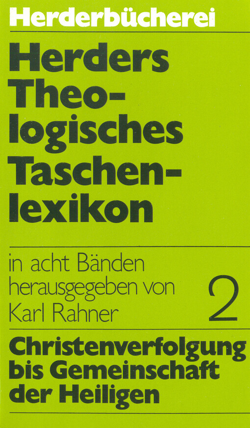 Herders Theologisches Taschenlexikon. Bd. 2, Christenverfolgung bis Gemeinschaft der Heiligen