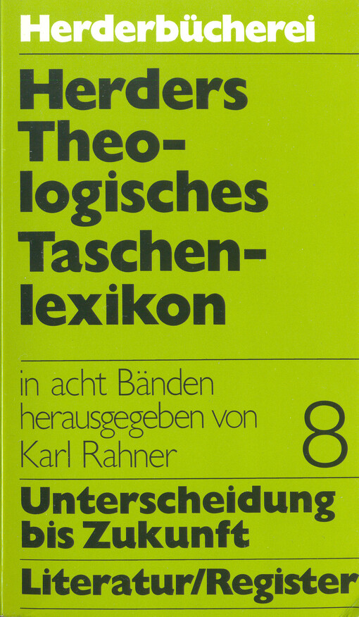 Herders theologisches Taschenlexikon. Band 8, Unterscheidung der Geister bis Zukunft. Literatur und Register