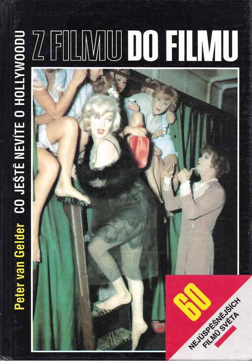 Z filmu do filmu : Co ještě nevíte o Hollywoodu : 60 nejúspěšnějších filmů světa
