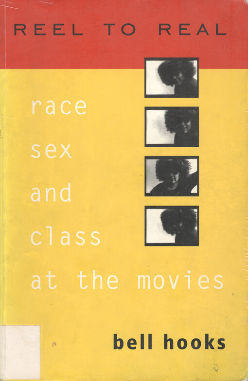 Reel to real :race, sex, and class at the movies
