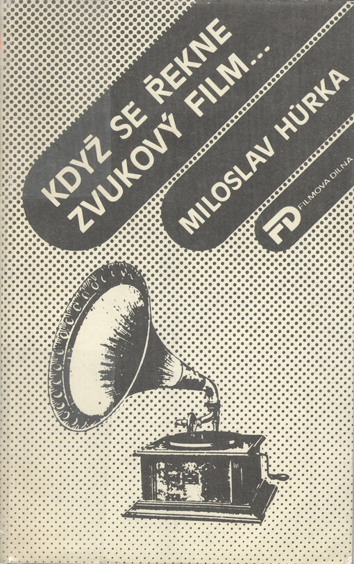 Když se řekne zvukový film-- : (kapitoly z historie a současnosti zvukového filmu)