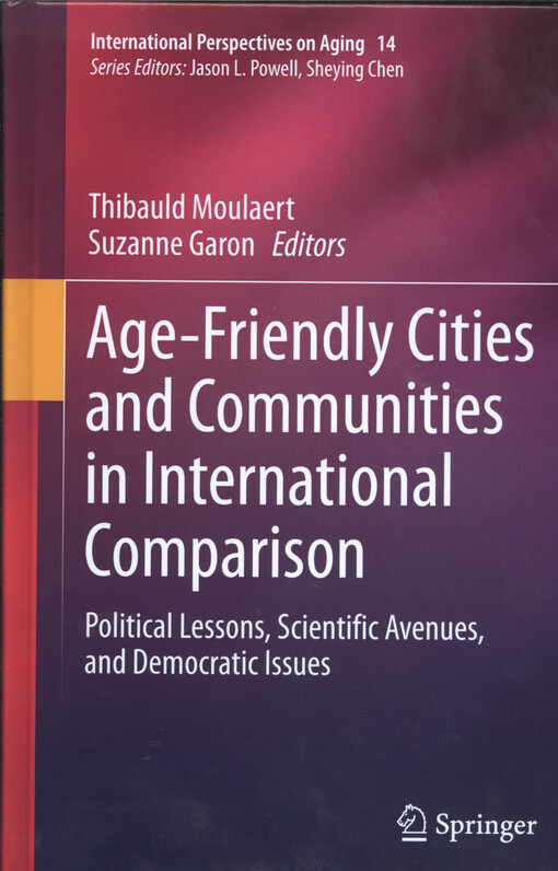 Age-friendly cities and communities in international comparison : political lessons, scientific avenues and democratic issues