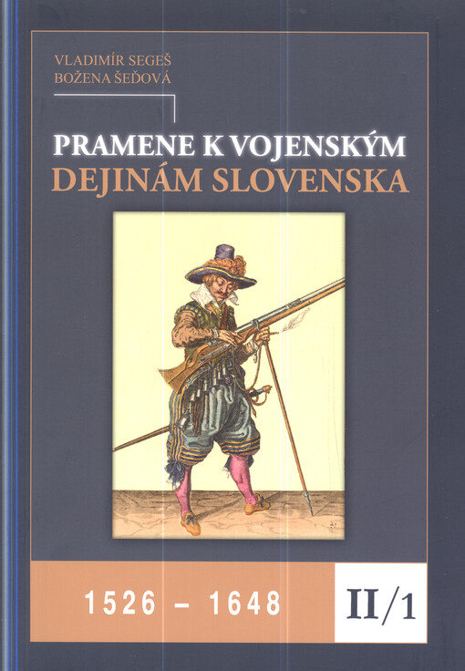 Pramene k vojenským dejinám Slovenska. Zv. II/1, 1526-1648