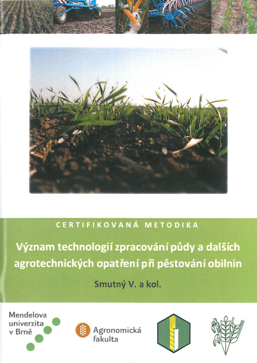 Význam technologií zpracovávání půdy a dalších agrotechnických opatření při pěstování obilnin