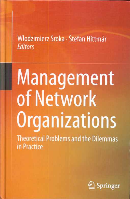 Management of network organizations : theoretical problems and the dilemmas in practice