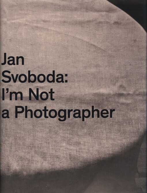 Jan Svoboda: I'm not a photographer