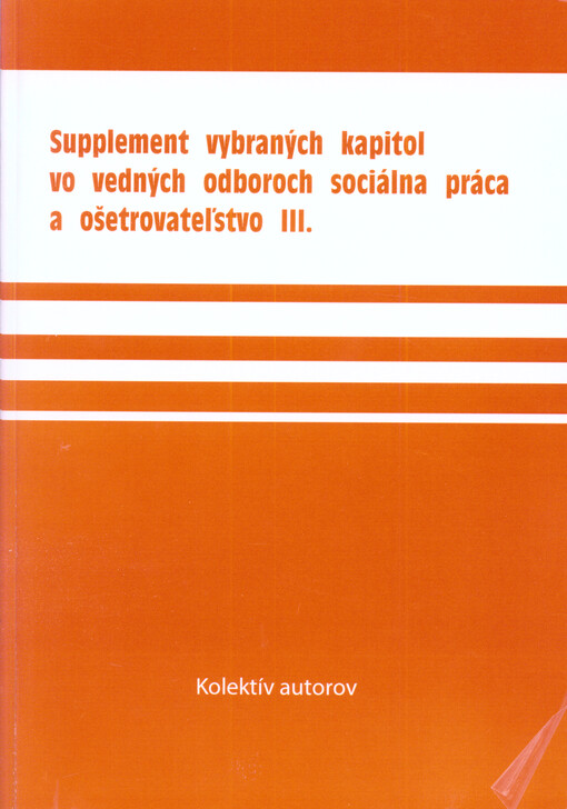 Supplement vybraných kapitol vo vedných odboroch sociálna práca a ošetrovateľstvo III.