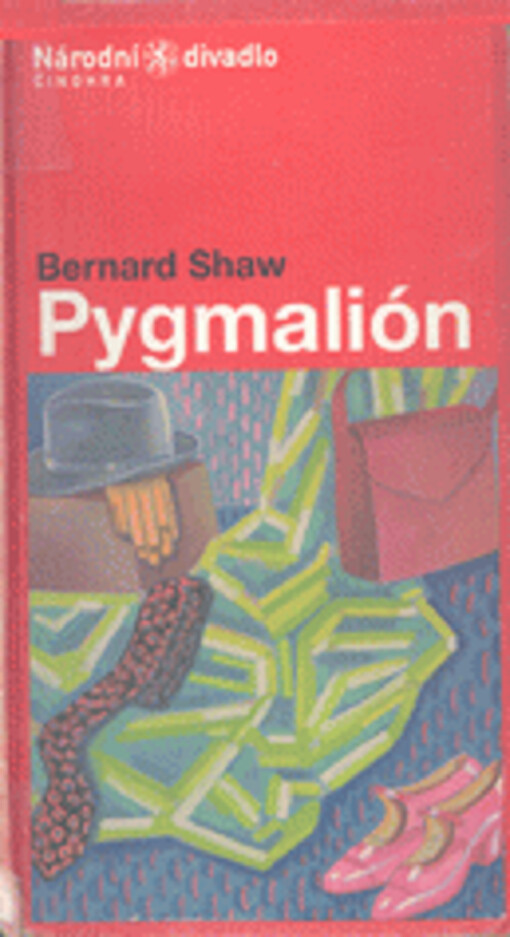 Bernard Shaw, Pygmalión : premiéra 28. září a 2. října 2005 ve Stavovském divadle