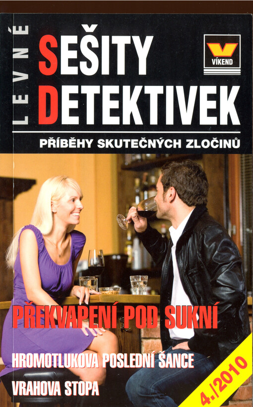 Levné sešity detektivek 4/2010 : příběhy skutečných zločinů
