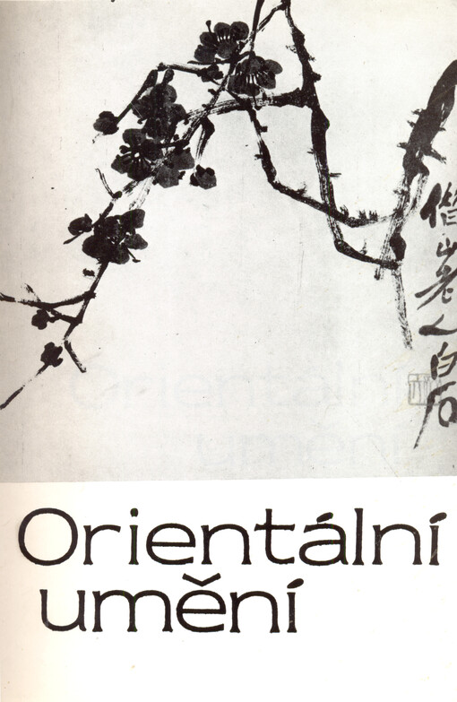 Orientální umění :ze sbírek Národní galerie v Praze : [katalog výstavy, Praha 1990]