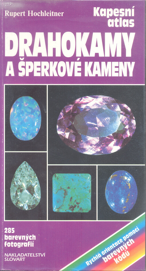 Drahokamy a šperkové kameny : kapesní atlas : praktická příručka k poznávání a určování drahokamů, šperkových kamenů a jejich napodobenin