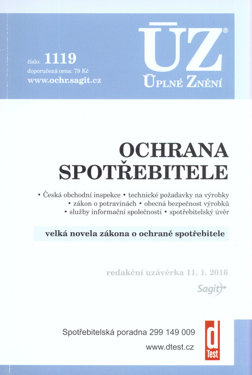 Ochrana spotřebitele : zákon o ochraně spotřebitele, potraviny a tabákové výrobky, ČOI, obecná bezpečnost výrobků, technické požadavky na výrobky, posuzování shody, některé služby informační společnosti ; Spotřebitelský úvěr : redakční uzávěrka ...