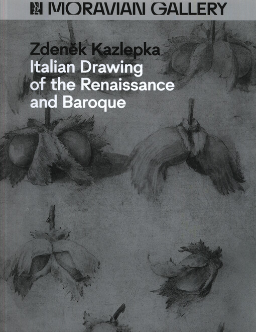 Italian drawing of the Renaissance and Baroque : a complete cataloque of Italian drawings from the 16th-18th centuries in the Moravian Gallery in Brno