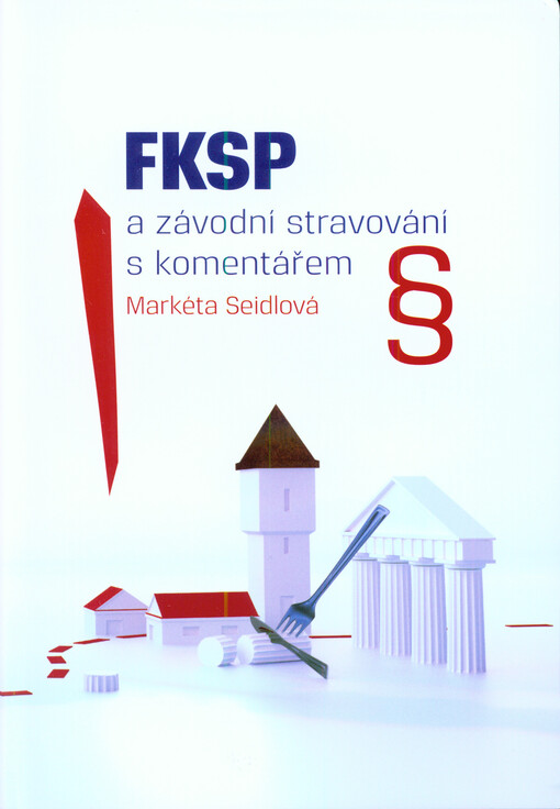 FKSP a závodní stravování s komentářem : podle právního stavu ke dni 1. října 2015