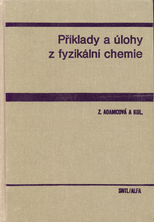 Příklady a úlohy z fyzikální chemie: celost. vysokošk. příručka pro vys. školy chemickotechnologické