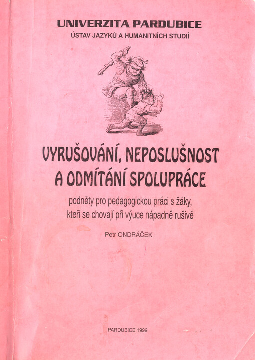 Vyrušování, neposlušnost a odmítání spolupráce : podněty pro pedagogickou práci s žáky, kteří se chovají při výuce nápadně rušivě