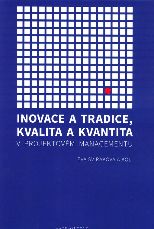 Inovace a tradice, kvalita a kvantita v projektovém managementu