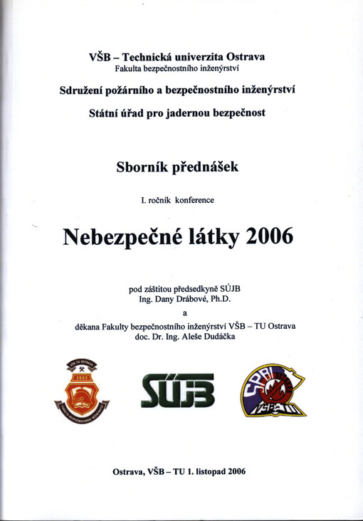 Sborník přednášek :I. ročník konference Nebezpečné látky 2006 : Ostrava, VŠB-TU 1. listopad 2006
