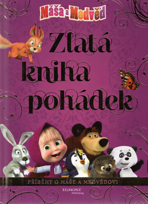 Máša a medvěd  - Zlatá kniha pohádek