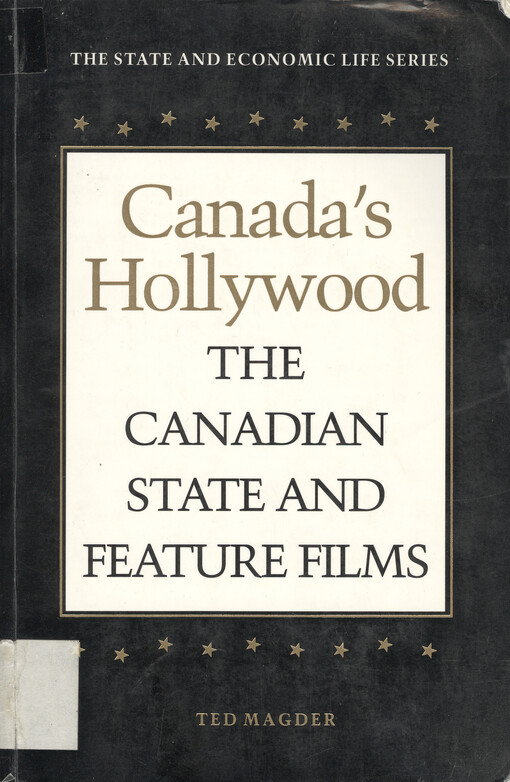 Canada's Hollywood : the Canadian state and feature films