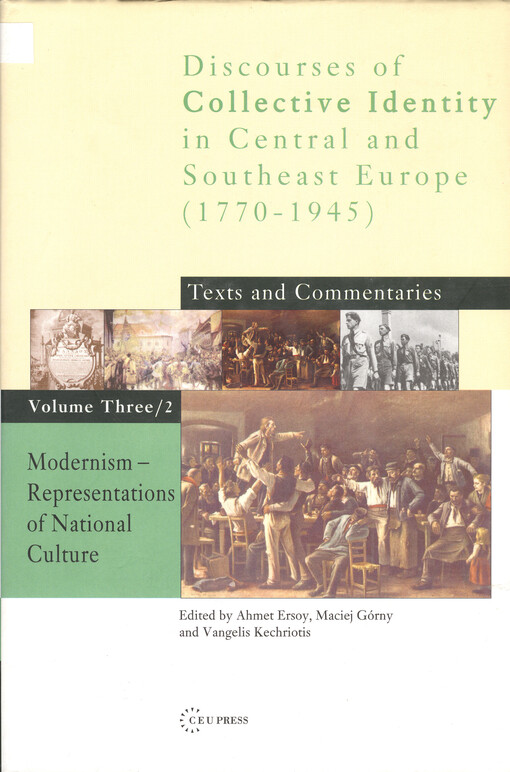 Discourses of collective identity in Central and Southeast Europe (1770-1945) : texts and commentaries. Volume III/2, Modernism - representations of national culture